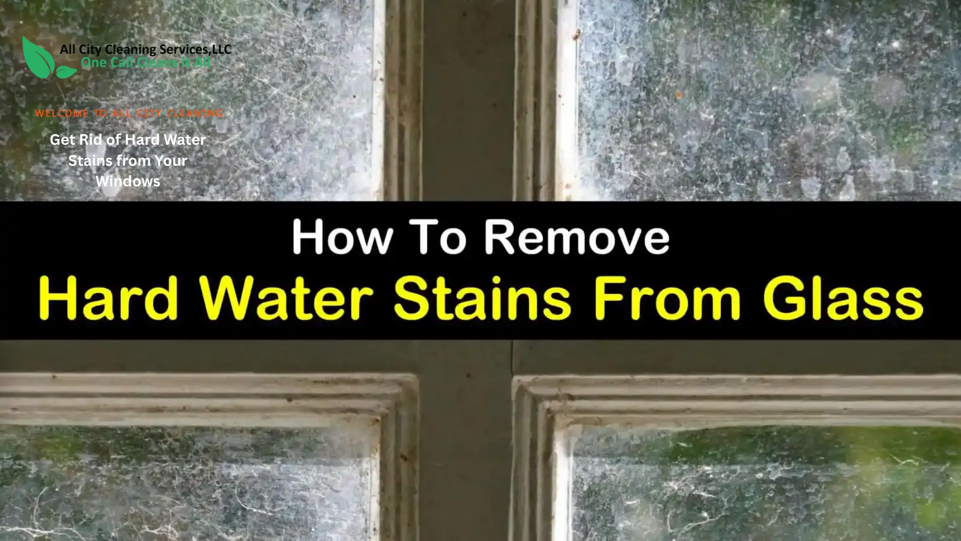 Get Rid of Hard Water Stains from Your Windows