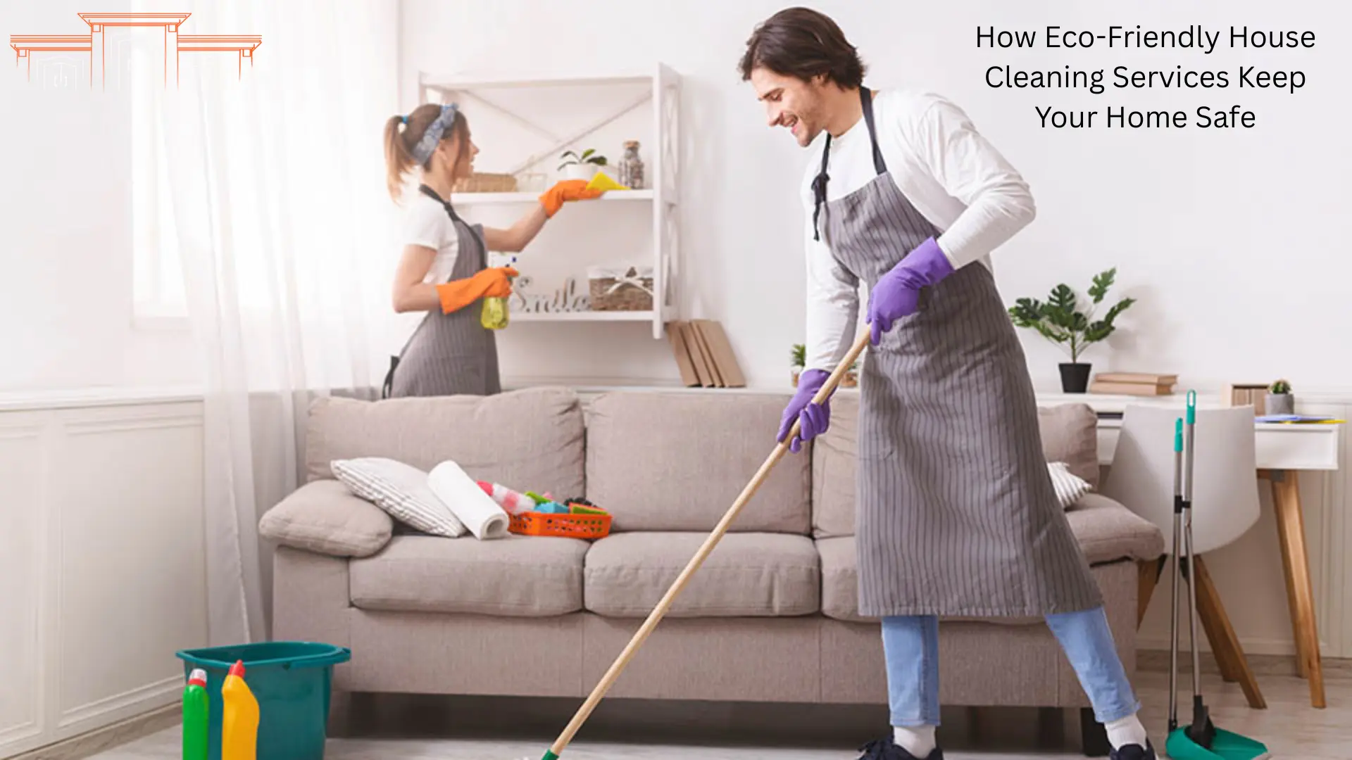 How Eco-Friendly House Cleaning Services in Tumwater Keep Your Home Safe