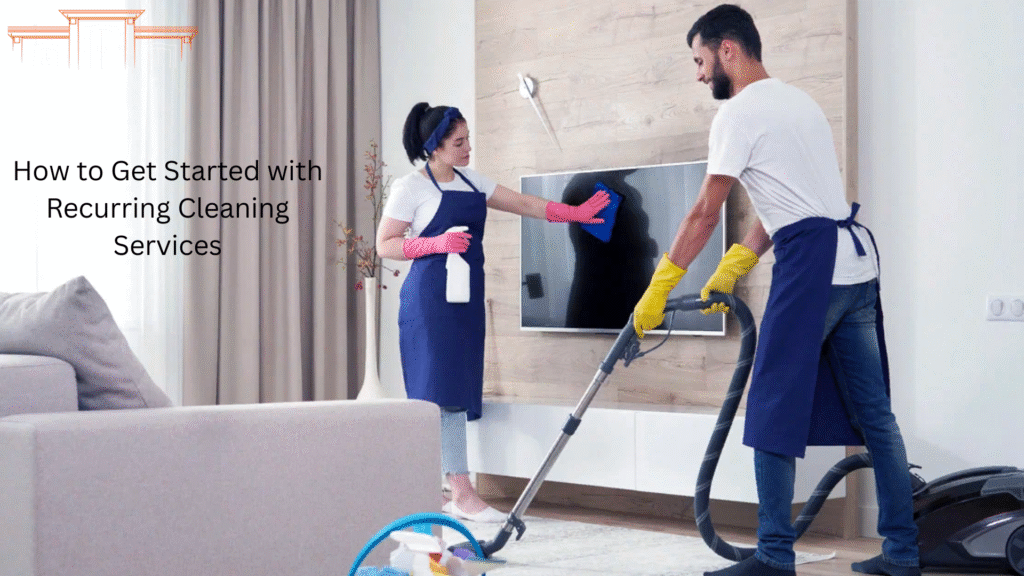How to Get Started with Recurring Cleaning Services in Tumwater