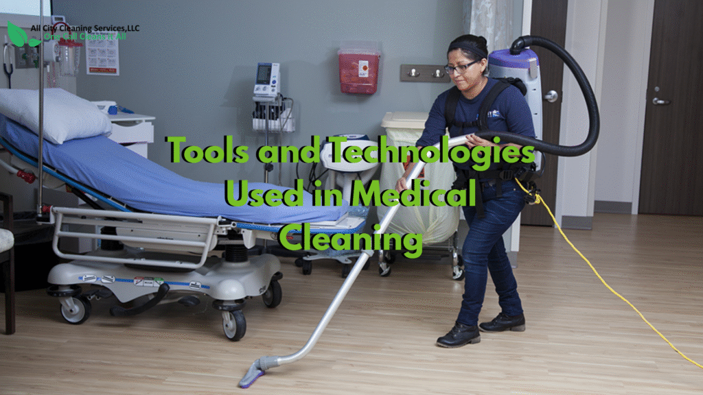 Tools and Technologies Used in Medical Cleaning