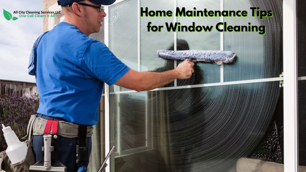 Home Maintenance Tips for Window Cleaning