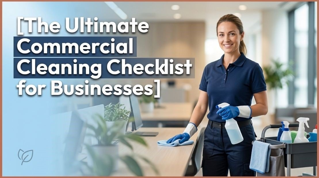 The Ultimate Commercial Cleaning Checklist for Businesses
